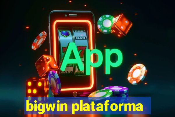 bigwin plataforma